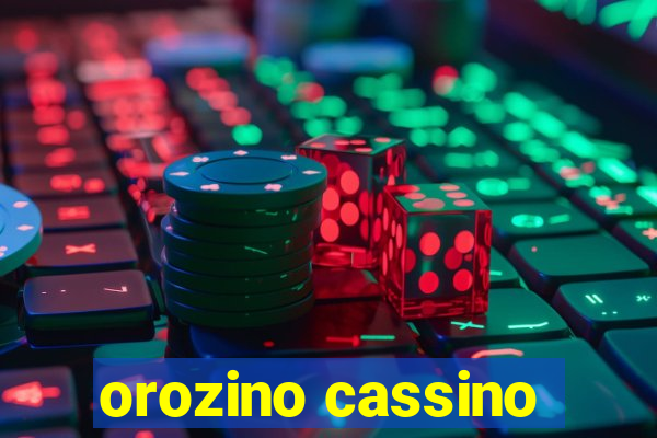 orozino cassino